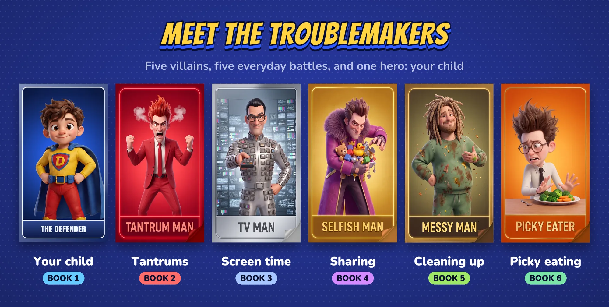 Character cards for the Defender and the five Troublemakers, Tantrum Man, TV Man, Selfish Man, Messy Man and Picky Eater, each labeled with its everyday battle.