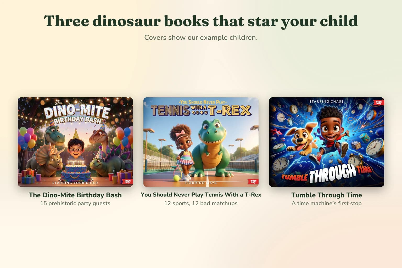Three personalized dinosaur book covers: The Dino-Mite Birthday Bash, You Should Never Play Tennis With a T-Rex and Tumble Through Time.