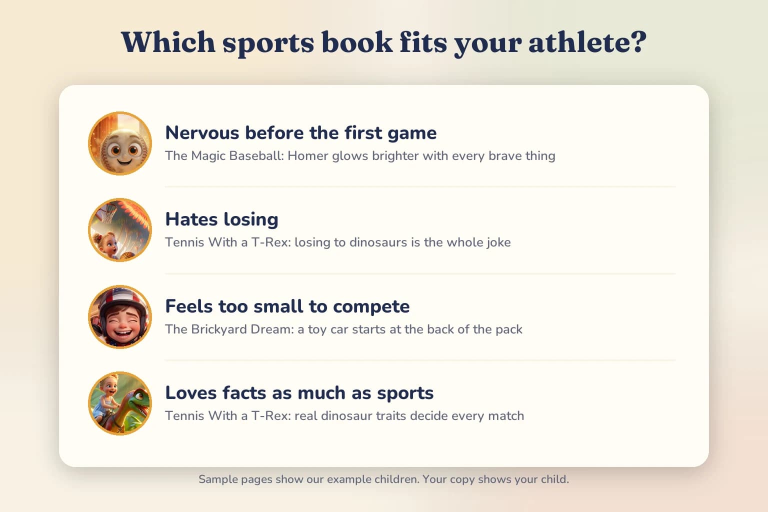 Which sports book fits your athlete: nervous before the first game, The Magic Baseball; hates losing, Tennis With a T-Rex; feels too small to compete, The Brickyard Dream; loves facts as much as sports, Tennis With a T-Rex.